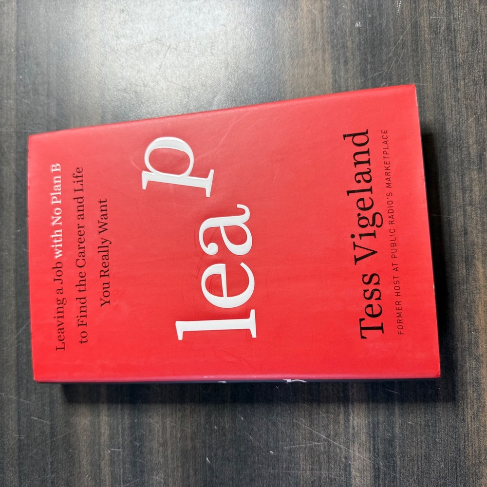 Leap Leaving a Job with No Plan B Tess Vigeland Hardcover Career Guide Book